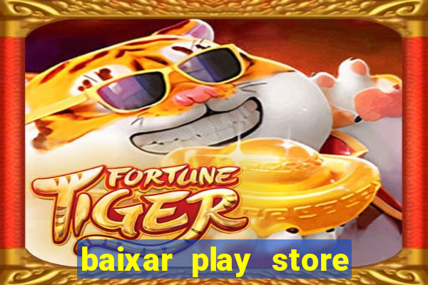 baixar play store para pc baixaki